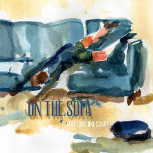 ON THE SOFA (feat. Antoine Sand) (Explicit)