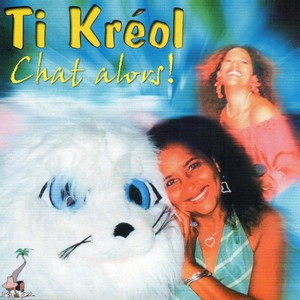 Ti Kréol (Chat alors !)