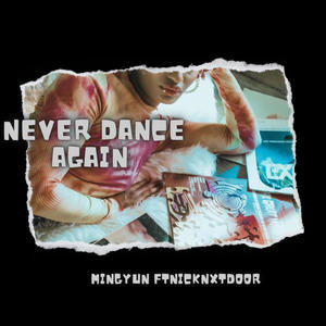 Never dance again mingyun (feat. nicknxtdoor) (Explicit)