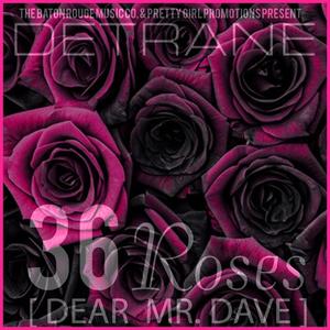 36 Roses (9.17.2017) (feat. Pretty Girl) (Dear Mr. Dave)