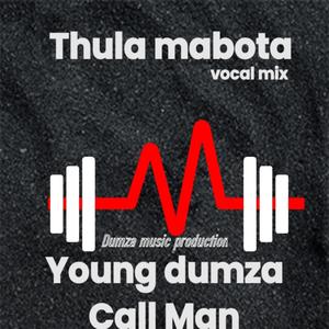 Thula mabota (feat. Young dumza. & Call man) [Special Version]