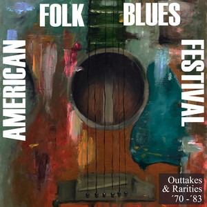 American Folk Blues Festival - Outtakes & Rarities '70-'83 (Live)