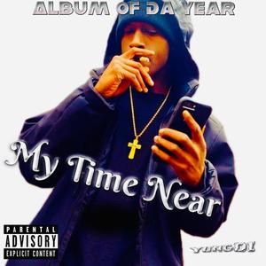 My Time Near (Explicit)