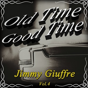 Old Time Good Time: Jimmy Giuffre, Vol. 4