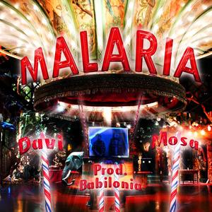 Malaria(feat. Mosa & Babilonia)