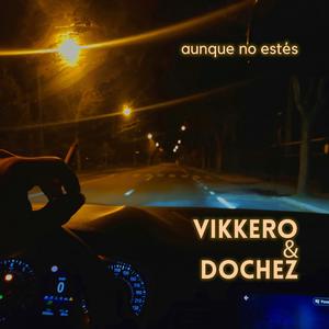 Aunque no estés (feat. dochez) (Explicit)
