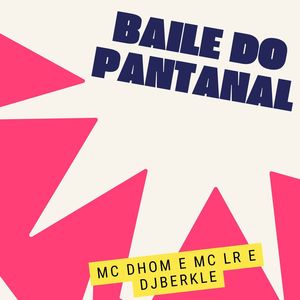 Baile do Pantanal da Risadinha pra Mim (Explicit)