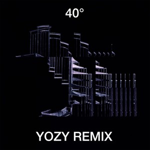 40° (Yozy Remix)