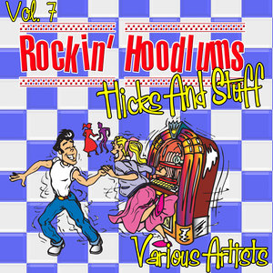Rockin' hoodlums Hicks and Stuff Vol. 7