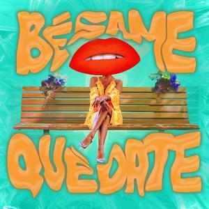 Bésame & Quédate (Explicit)