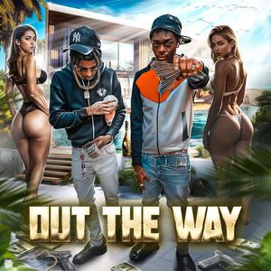 Out The Way (Explicit)