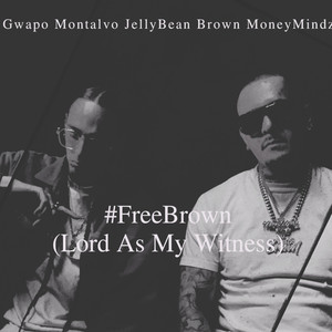 Free Brown (Lord as My Witness) (Explicit)