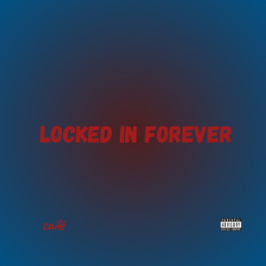 Locked in Forever (Explicit)