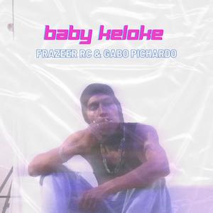 Baby Keloke (Explicit)