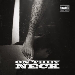 Foot On They Neck (Explicit)