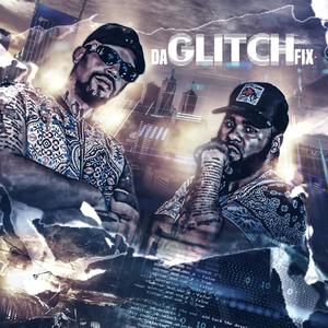 Da Glitch Fix (Explicit)