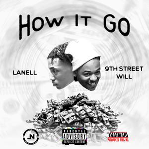 How It Go (feat. 9th Street Will) [Explicit]