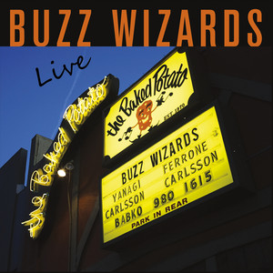 Buzz Wizards Live at the Baked Potato