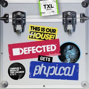Defected Gets Physical - Get Physical mixed by Luke Solomon (Continuous Mix)