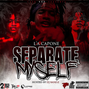 Separate My Self (Explicit)