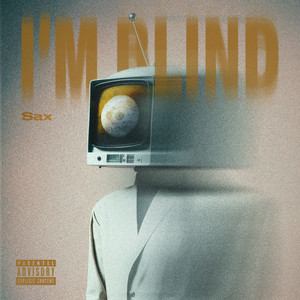 I’m Blind (Explicit)