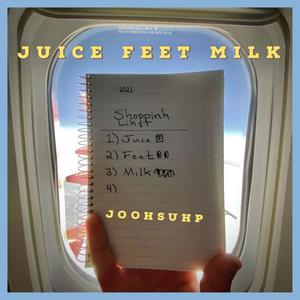 Juice. Feet. Milk. (Explicit)