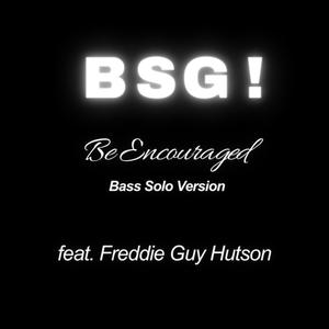 Be Encouraged (feat. Freddie Guy Hutson) [Bass Solo Version]