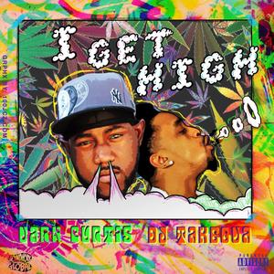 I Get High (feat. DJ Takeova) [Explicit]