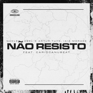 Não Resisto (feat. Cariocanubeat) [Explicit]