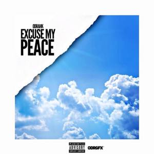 Excuse My Peace (Explicit)