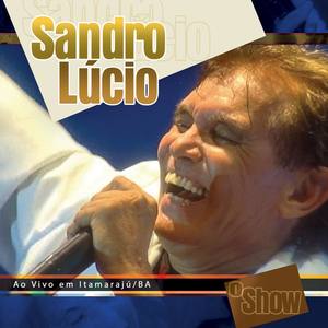 Sandro Lucio (Ao Vivo em Itamarajú / Ba)