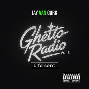 Life Sent (Ghetto Radio voL 3)