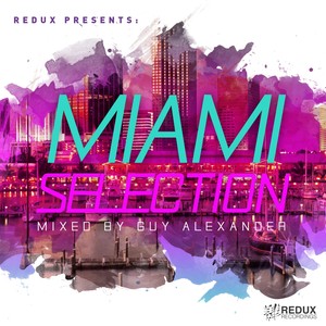 Redux Miami Selection: Mixed by Guy Alexander