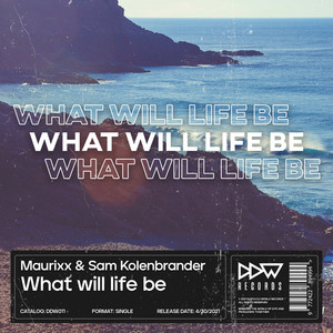 What Will Life Be (Extended Mix)