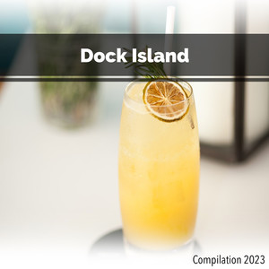 Dock Island Compilation 2023