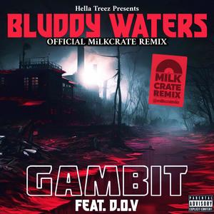 Bluddy Waters (feat. Gambit Ramsay & D.O.V) (MiLKCRATE Remix|Explicit)