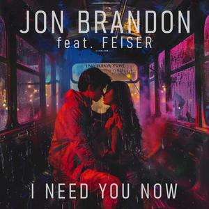 I Need You Now (feat. Feiser)