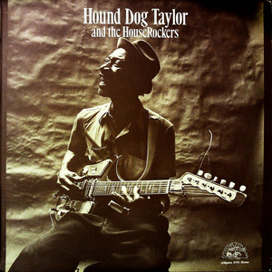 Hound Dog Taylor And The House Rockers（黑胶版）