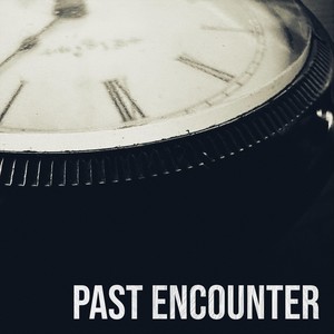 Past Encounter