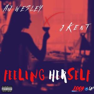 Feeling Herself (feat. J Kent) (Explicit)