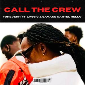 Call The Crew (feat. Lassic & Savage Cartel Rello) [Explicit]