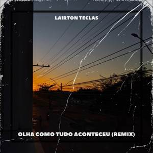 Olha Como Tudo Aconteceu (Remix)