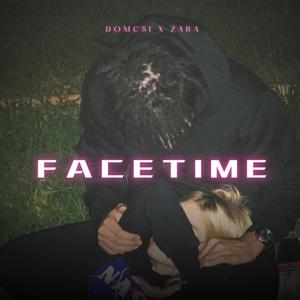 facetime (feat. zara)