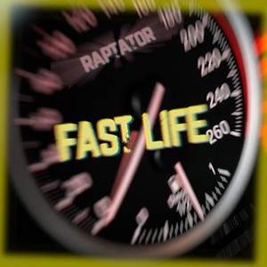 Fast Life