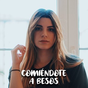 Comiéndote a Besos