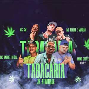 Tabacaria (feat. Mc Gw & MCS Nenem e Magrão) [Explicit]