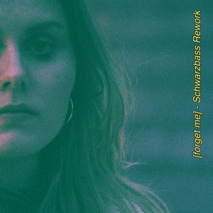 Forget Me (Schwarzbass Rework)