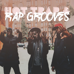 Hot Trap & Rap Grooves (Explicit)