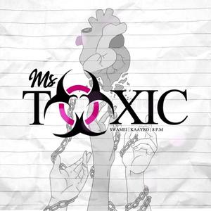 MS Toxic (feat. Kaayro & 8 P.M.) [Explicit]