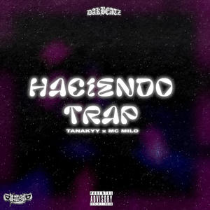 Haciendo trap (feat. Tanaky & Dakbeatz)